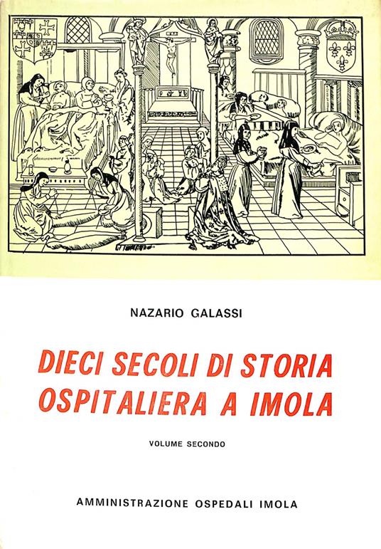 Dieci secoli di storia ospitaliera a Imola, vol. 2 - Nazario Galassi - copertina