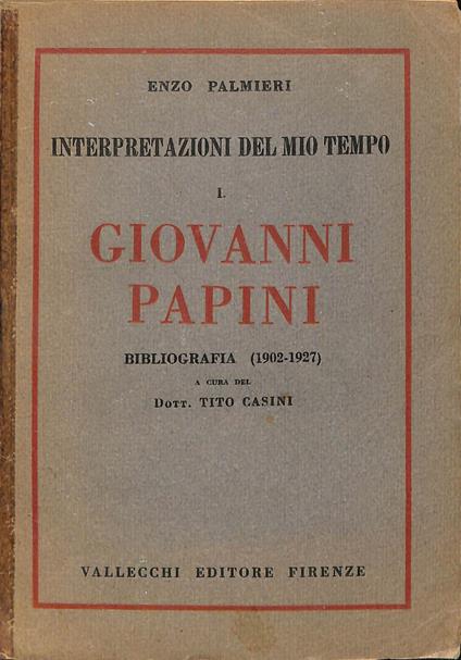 Interpretazioni del mio tempo. 1: Giovanni Papini - Enzo Palmieri - copertina