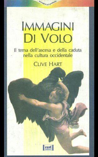 Immagini di volo. Il tema dell'ascesa e della caduta nella cultura occidentale - Clive Hart - copertina