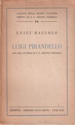 Baccolo L. - LUIGI PIRANDELLO. CON UNA LETTERA DI S.E. ARTURO FARINELLI