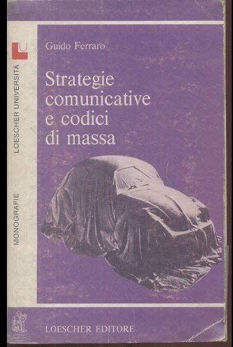 Strategie comunicative e codici di massa - Guido Ferraro - copertina