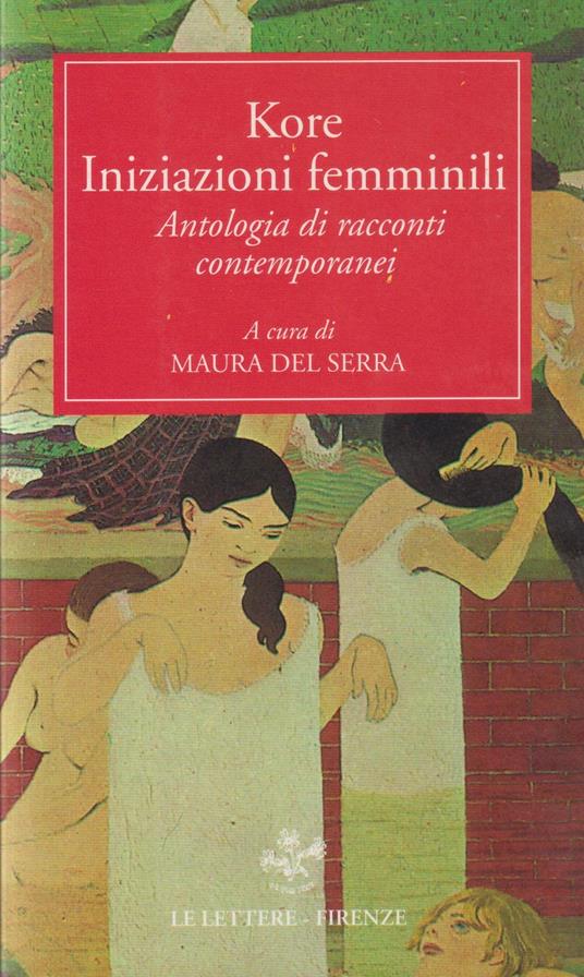 Kore. Iniziazioni femminili. Antologia di racconti contemporanei - copertina