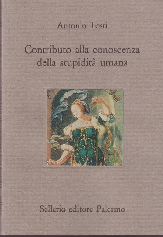 Contributo alla conoscenza della stupidità umana - Antonio Tosti - copertina