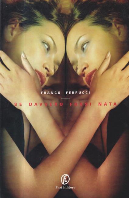 Se davvero fossi nata - Franco Ferrucci - copertina