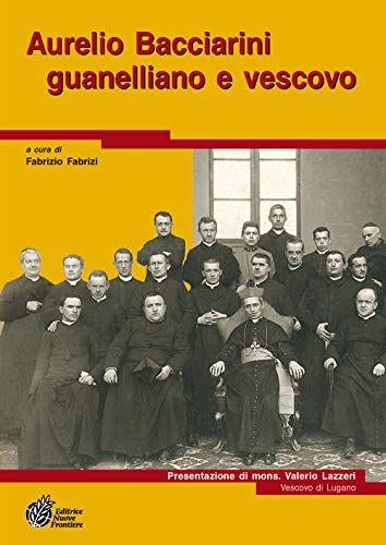 Aurelio Bacciarini guanelliano e vescovo - Fabrizio Fabrizi - copertina