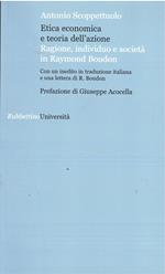 Etica economica e teoria dell'azione. Ragione, individuo e società in Raymond Boudon