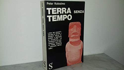 Terra senza tempo. L'era dei giganti, i segreti delle piramidi, il mistero di Atlantide ecc - copertina