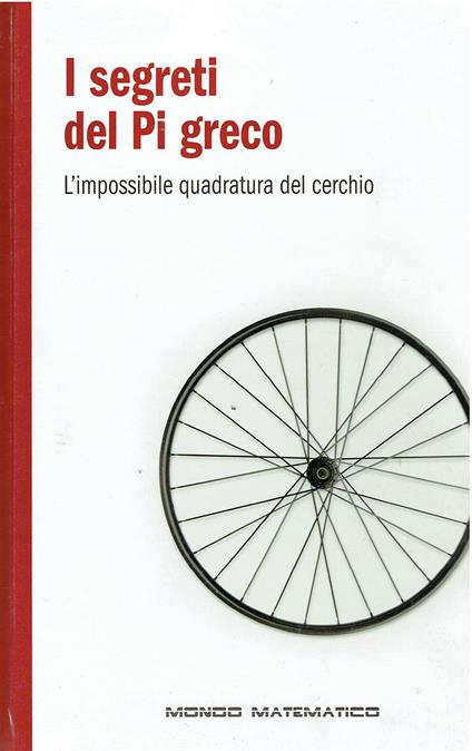 I segreti del Pi greco L'impossibile quadratura del cerchio - copertina