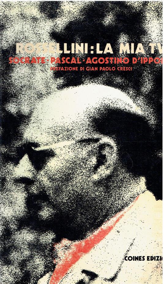 Rossellini: la mia TV. Socrate. Pascal. Agostino D'Ippona - copertina