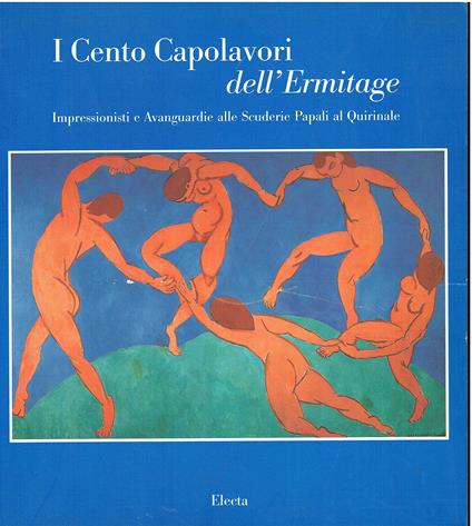 I cento capolavori dell'Ermitage. Impressionisti e Avanguardie alle Scuderie Papali al Quirinale - copertina