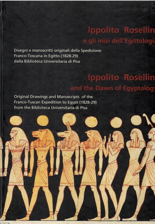 Ippolito Rosellini e gli inizi dell'Egittologia. Disegni e Manoscritti originali della spedizione in Egitto - copertina