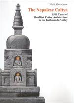 The Nepalese Caitya: 1500 Years of Buddhist Votive Architecture in the Kathmandu Valley