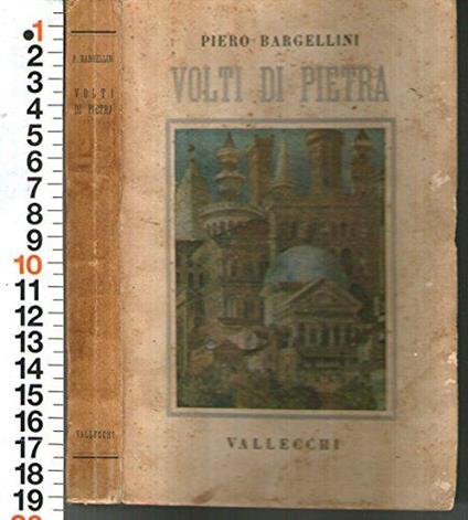 Piero Bargellini Volti Di Pietra O Della Confidenza Coi Monumenti Ill. Freyrie - copertina