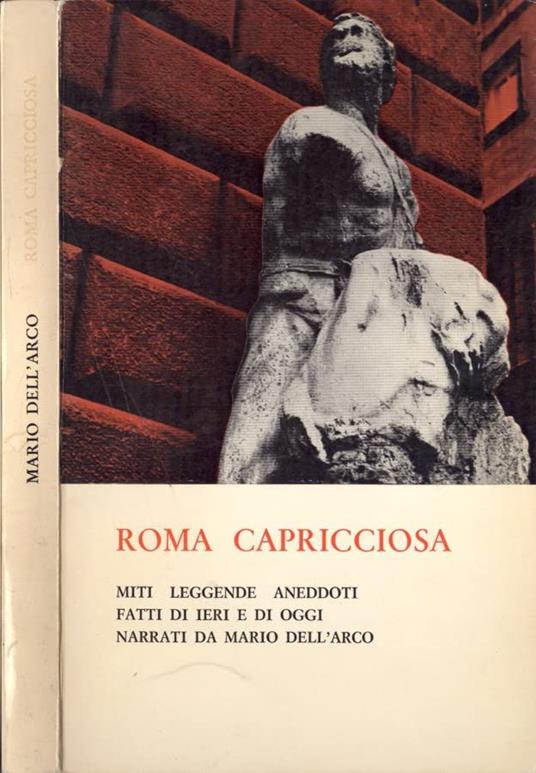 Roma capricciosa. Miti leggende aneddoti fatti di ieri e di oggi - copertina