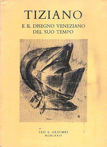Tiziano e il disegno veneziano del suo tempo. Traduzione di Anna Maria Petrioli Tofani - copertina