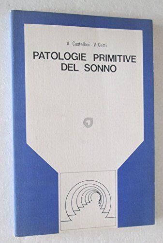 PATOLOGIE PRIMITIVE DEL SONNO La Goliardica Editrice Universitaria 1983 - copertina