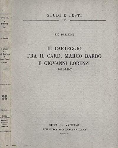 Il carteggio fra il Card. Marco Barbo e Giovanni Lorenzi " 1481 - 1490 " - copertina