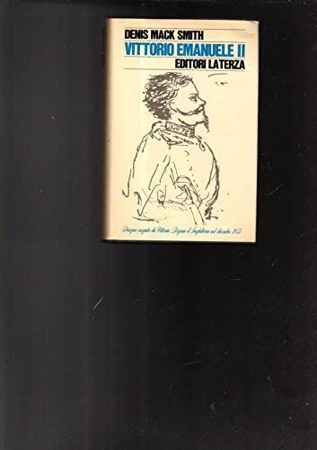 Vittorio Emanuele II. Traduzione dall'inglese di Jole Bertolazzi. Storia e società - copertina
