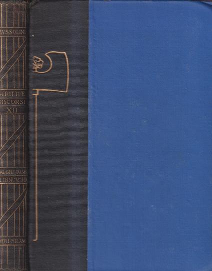 Scritti e discorsi di Benito Mussolini Edizione definitiva voll. I, III, IV, V, VI, VII, VIII, IX, X, XI, XII - copertina