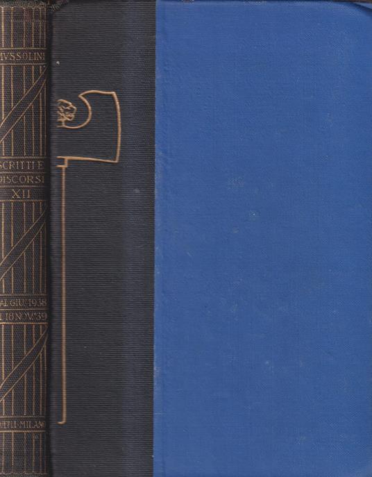 Scritti e discorsi di Benito Mussolini Edizione definitiva voll. I, III, IV, V, VI, VII, VIII, IX, X, XI, XII - copertina