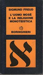 L' uomo Mosé e la religione monoteistica. Tre saggi