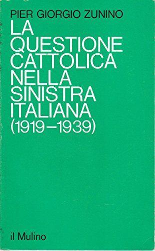 La questione cattolica nella sinistra italiana (1919-1939) - copertina