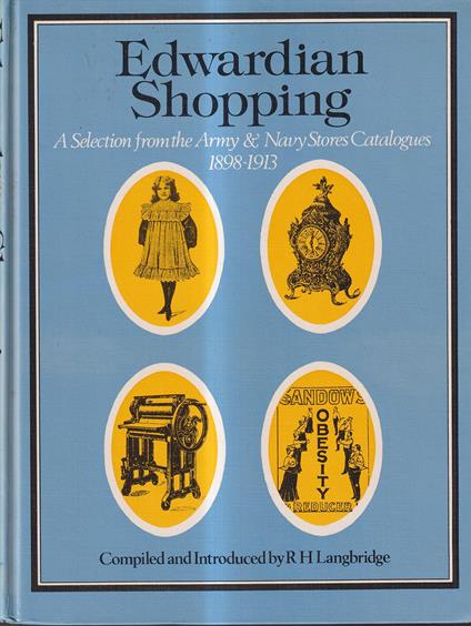 Edwardian Shopping: Selection from the Army and Navy Stores Catalogues, 1898-1913 - copertina