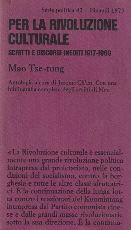 Per la rivoluzione culturale : scritti e discorsi inediti, 1917-1969 - copertina