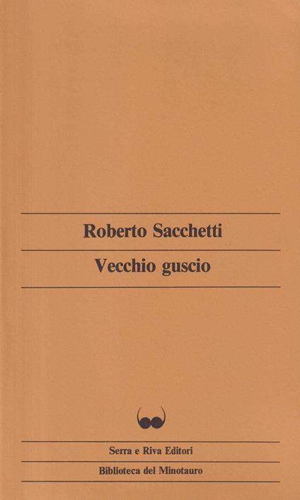 Vecchio guscio - Roberto Sacchetti - copertina