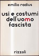 Usi e costumi dell' uomo fascista