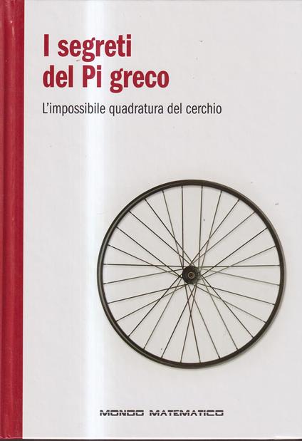 I segreti del Pi greco L'impossibile quadratura del cerchio - copertina