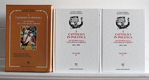 CATTOLICI IN POLITICA Da Sturzo alla Casa delle Libertà 2 volumi in cofanetto - copertina