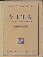 Cellini B. - VITA, SCRITTA DA LUI MEDESIMO