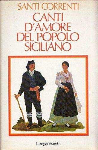 L- CANTI D'AMORE POPOLO SICILIANO- SANTI CORRENTI- LONGANESI--- 1982- CS- ZDS29 - copertina