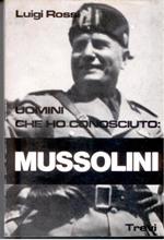 Uomini che ho conosciuto: Mussolini