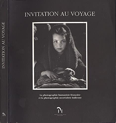 Invitation au voyage. La photographie humaniste francaise et la photographie neoréaliste italienne - copertina