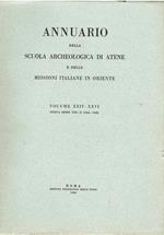 ANNUARIO DELLA SCUOLA ARCHEOLOGICA DI ATENE E DELLE MISSIONE ITALIANE IN ORIENTE. Vol. XXIV-XXVI