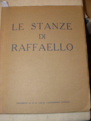 Le stanze di Raffaello. Supplemento al N. 24 - 1934 de "L'Illustrazione Vaticana". Con otto tavole a colori e quattordici in rotogravure. Testo di M. Flugi D'Aspermont - copertina