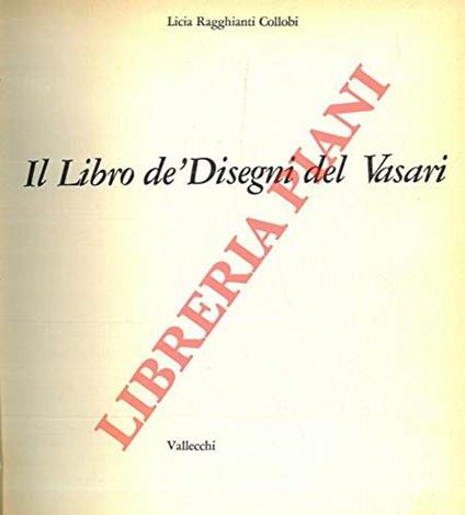 Il Libro de' Disegni del Vasari. Testo. Tavole - copertina