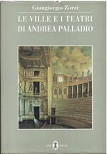 LE VILLE E I TEATRI DI ANDREA PALLADIO