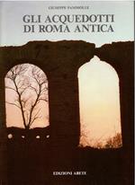 Gli acquedotti di Roma antica e gli acquedotti di Roma antica nelle incisioni di G. B. Piranesi. Tomi I-II