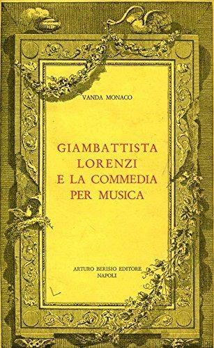 Giambattista Lorenzi E La Commedia Per Musica - copertina