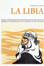 La Libia dalle immigrazioni preistoriche fino ad una ambigua nazionalità in regime di dittatura