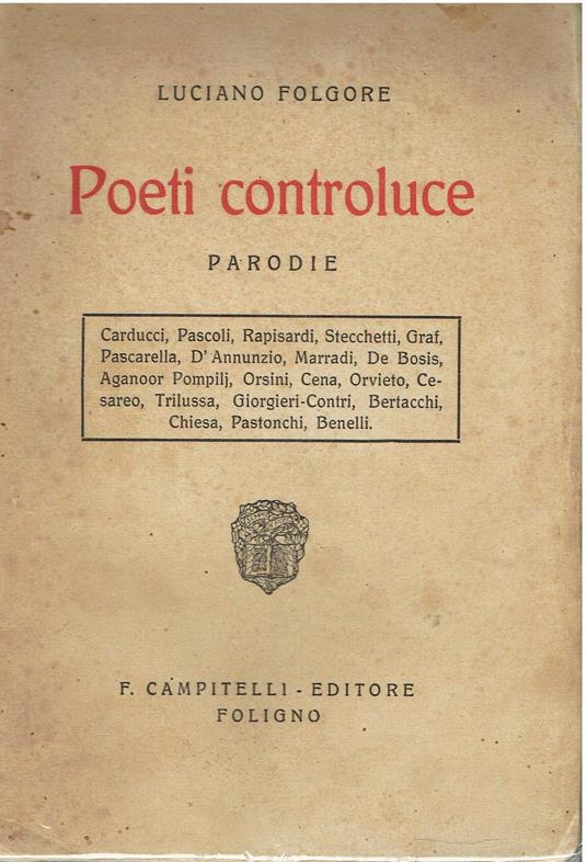 Poeti controluce. Parodie. Cardcci, Pascoli, Rapisardi, Stecchetti, Graf, Pascarella, D'Annunzio, Marradi, De Bosis, Aganoor,.. - copertina