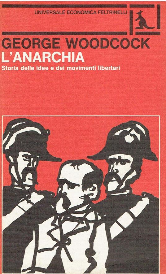 L' anarchia. Storia delle idee e dei movimenti libertari - copertina