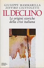 Il Declino. Le origini storiche della crisi italiana