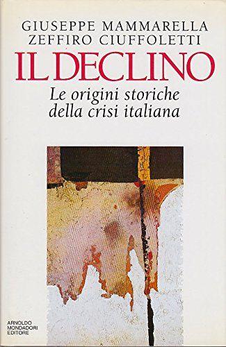 Il Declino. Le origini storiche della crisi italiana - copertina