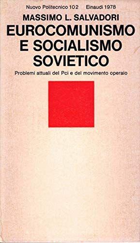 Eurocomunismo e socialismo sovietico. Problemi attuali del Pci e movimento operaio - copertina