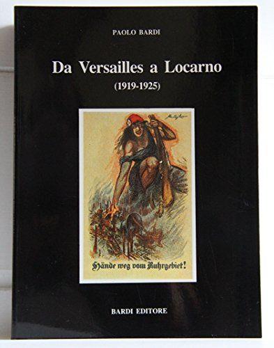 Paolo Bardi DA VERSAILLES A LOCARNO 1919-1925 Crimea Russia Irlanda Ucraina - copertina