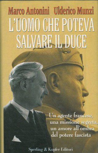 L' uomo che poteva salvare il Duce - copertina